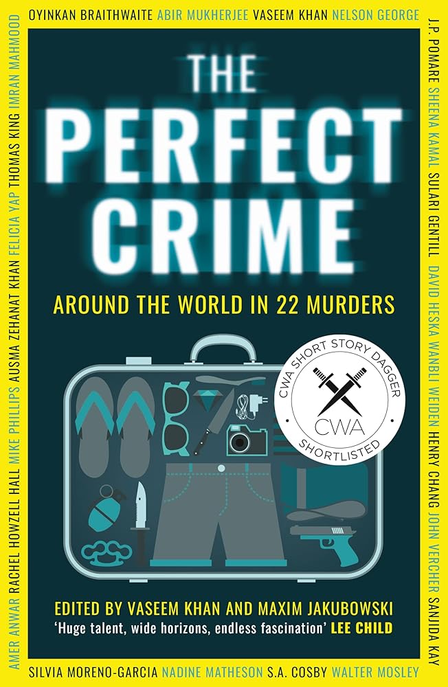 The Perfect Crime: A diverse collection of gripping crime stories from bestselling thriller writers including Oyinkan Braithwaite, Abir Mukherjee and Nadine Matheson cover image