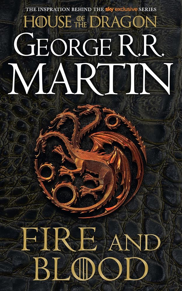 A Song of Ice and Fire : Fire and Blood (The inspiration for HBO’s House of the Dragon TV tie-in edition): The inspiration for 2022's highly ... of epic fantasy classic GAME OF THRONES cover image