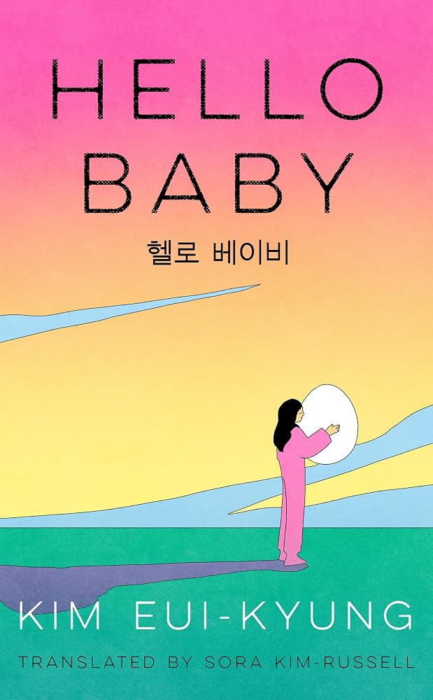 HELLO BABY PB: the cult, feminist Korean novel of 2026 cover image