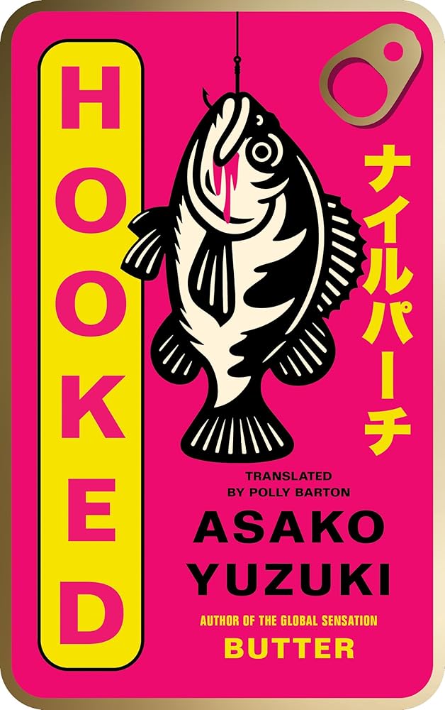 Hooked: the thrilling new novel from the author of global sensation BUTTER cover image