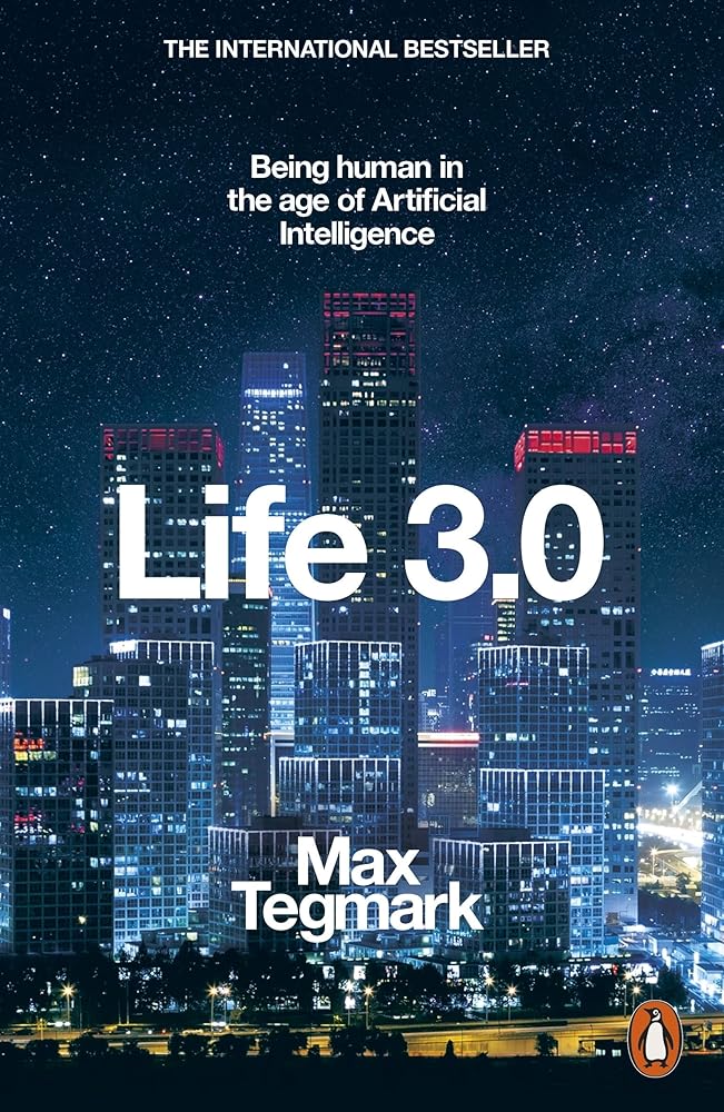 Life 3.0: Being Human in the Age of Artificial Intelligence cover image