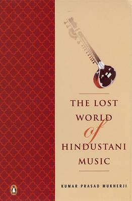 The Lost World Of Hindustani Music cover image