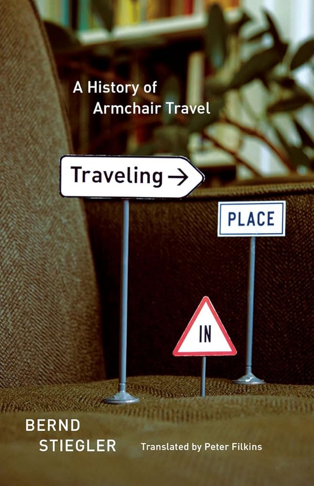 Traveling in Place: A History of Armchair Travel cover image