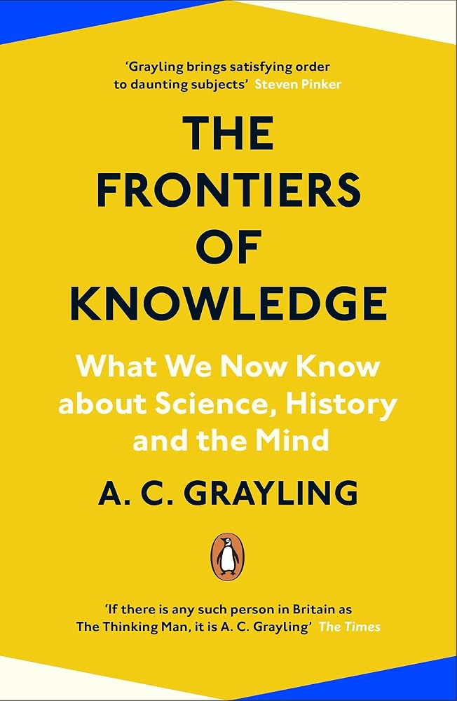 The Frontiers of Knowledge: What We Now Know About Science, History and the Mind cover image