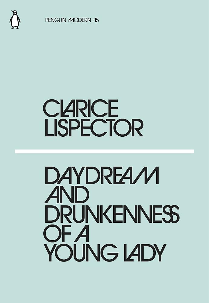 CLARICE LISPECTOR DAYDREAM AND DRUNKENNESS OF A YOUNG LADY /ANGLAIS (PENGUIN MODERN) cover image