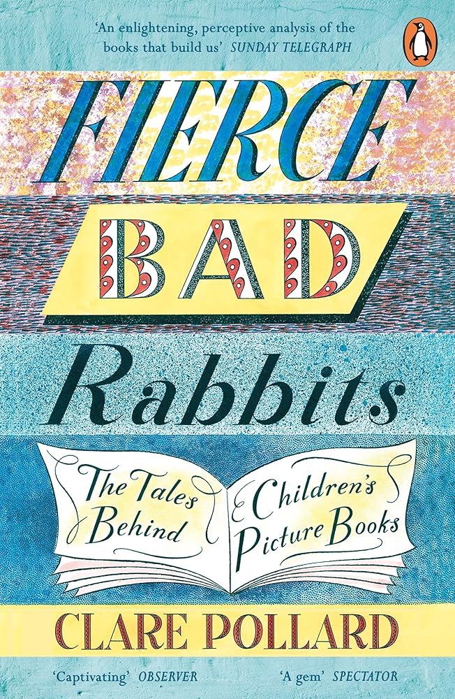 Fierce Bad Rabbits: The Tales Behind Children's Picture Books cover image