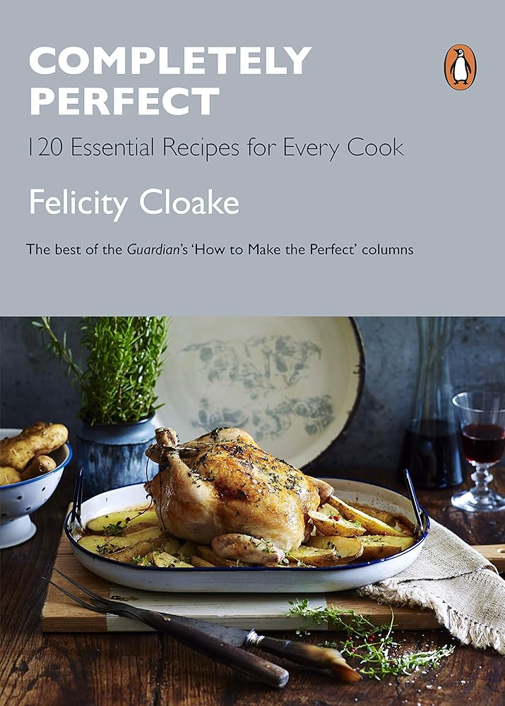 Completely Perfect: 120 Essential Recipes for Every Cook cover image