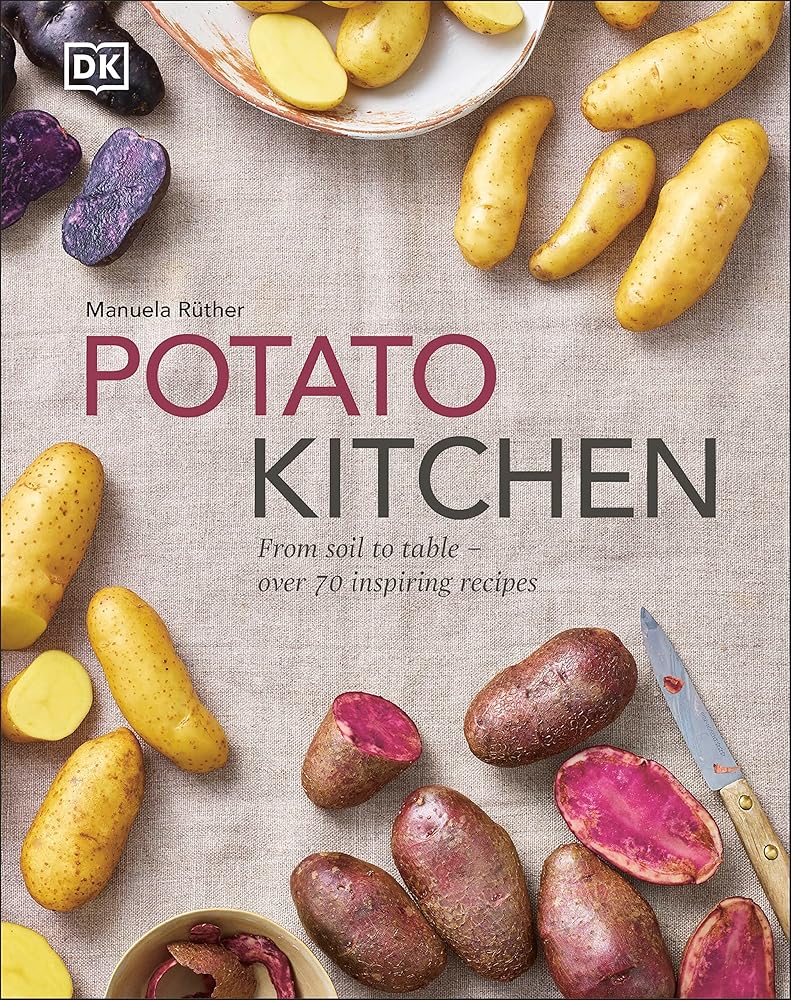 Potato Kitchen: From Soil to Table – Over 70 Inspiring Recipes cover image