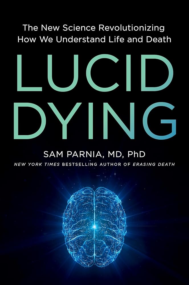 Lucid Dying: The New Science Revolutionizing How We Understand Life and Death cover image