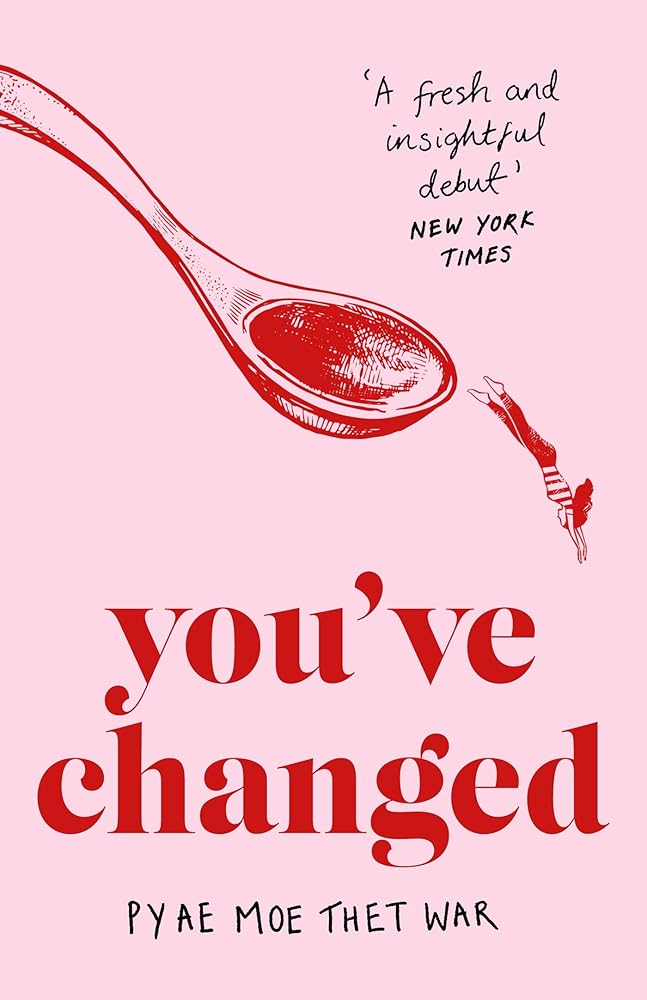 Dialogue Books Youve Changed Fake Accents, Feminism, and Other Comedies from Myanmar. cover image