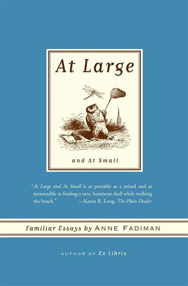 At Large and At Small: Familiar Essays cover image