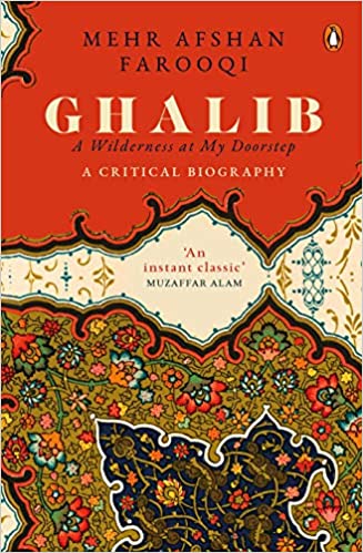 Ghalib: A Wilderness at My Doorstep: A Critical Biography cover image