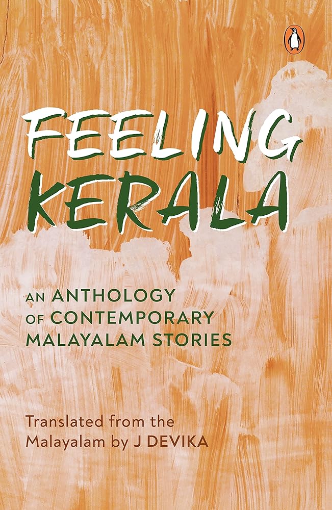 Feeling Kerala: An Anthology of Contemporary Malayalam Stories cover image