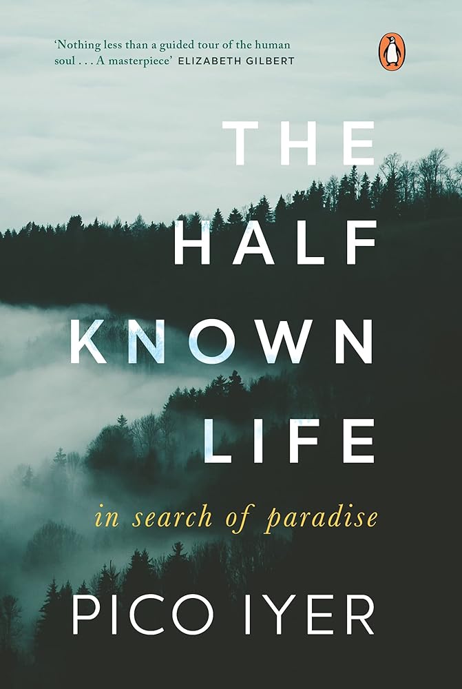 The Half Known Life: In Search of Paradise cover image
