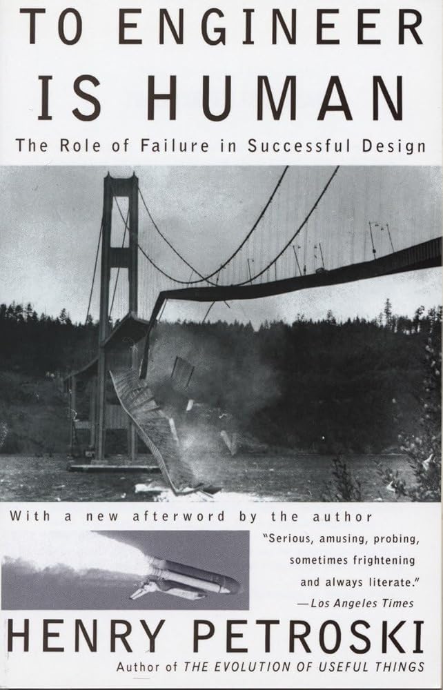 To Engineer Is Human: The Role of Failure in Successful Design cover image