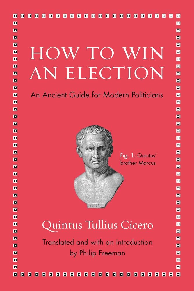How to Win an Election: An Ancient Guide for Modern Politicians cover image