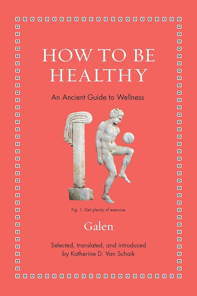 How to Be Healthy: An Ancient Guide to Wellness (Ancient Wisdom for Modern Readers) cover image