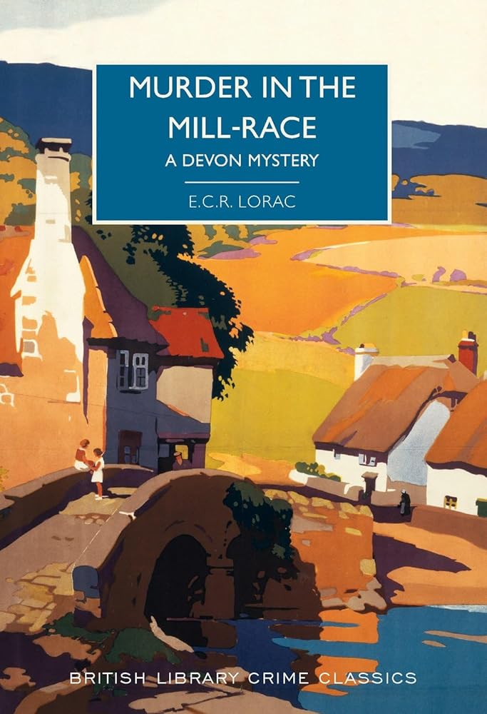 Murder in the Mill-Race: A Devon Mystery (British Library Crime Classics) cover image