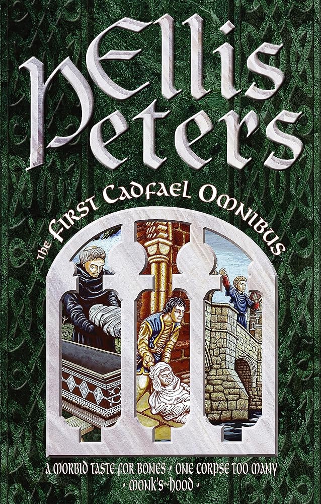 The First Cadfael Omnibus: A Morbid Taste for Bones, One Corpse Too Many, Monk's-Hood cover image