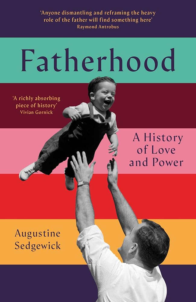 Fatherhood: A History of Love and Power cover image