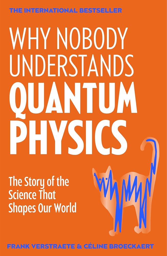 Why Nobody Understands Quantum Physics: The Story of the Science That Shapes Our World cover image