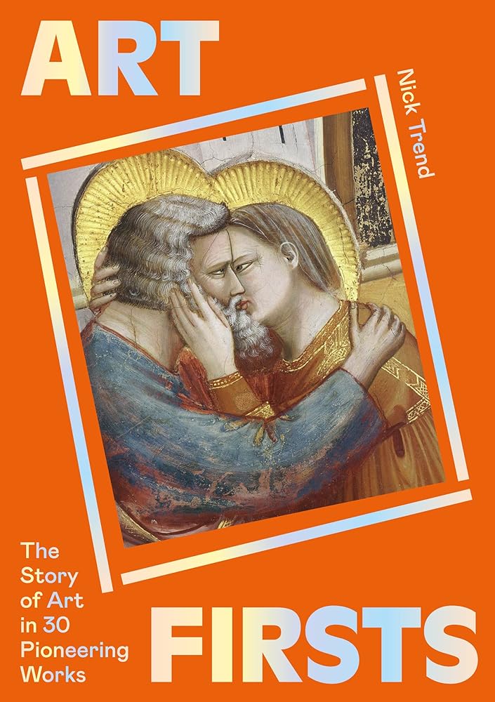 Art Firsts: The Story of Art in 30 Pioneering Works cover image