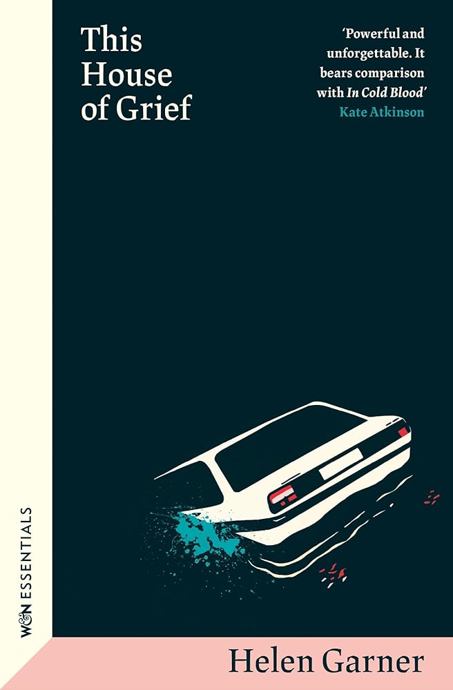 This House of Grief: The Dua Lipa Book Club pick and true-crime classic from one of Australia’s greatest writers (W&N Essentials) cover image