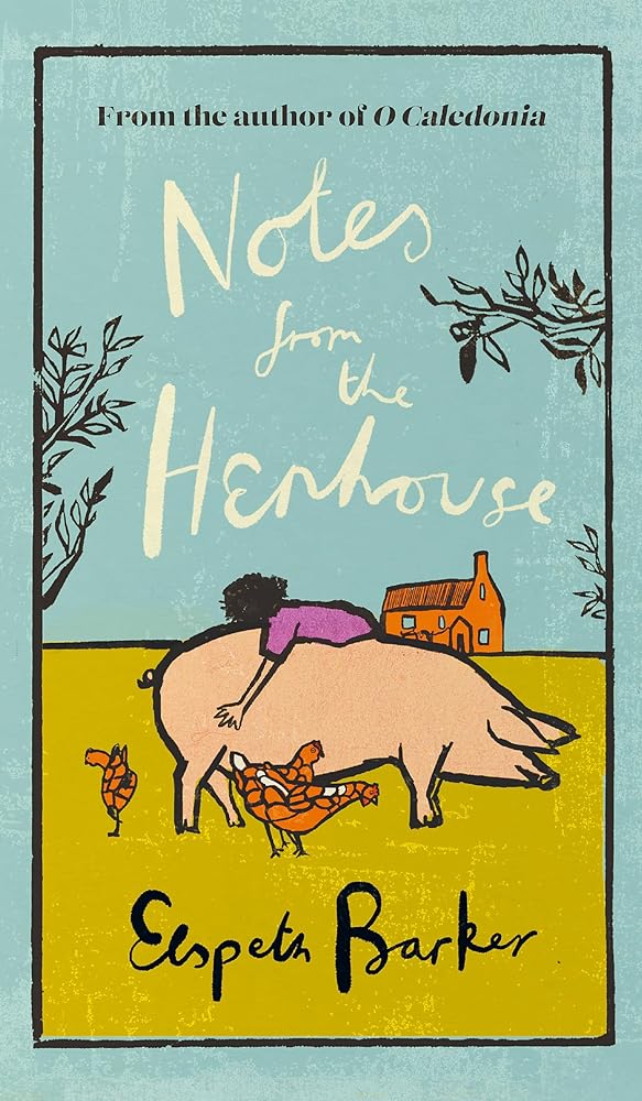 Weidenfeld Nicolson Notes from the Henhouse From the author of O CALEDONIA, a delightful springtime read full of pigs, ponds and fresh air (WN Essentials). cover image
