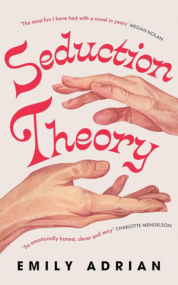 Seduction Theory: The smart, funny, delicious campus novel that everyone is making their summer read of 2025 cover image