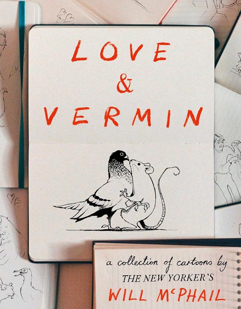 Love & Vermin: A Collection of Cartoons by The New Yorker's Will McPhail cover image