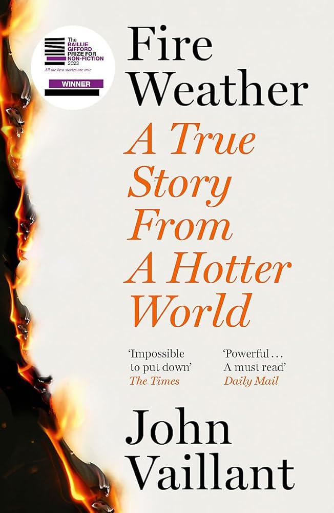 Fire Weather: A True Story from a Hotter World - Winner of the Baillie Gifford Prize for Non-Fiction cover image