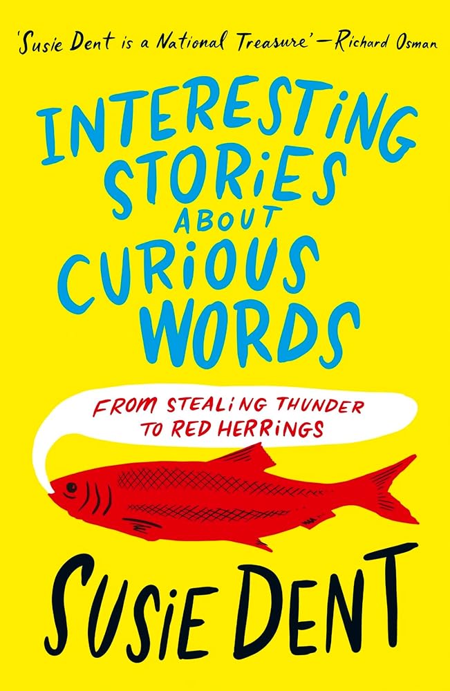 Interesting Stories about Curious Words: From Stealing Thunder to Red Herrings cover image