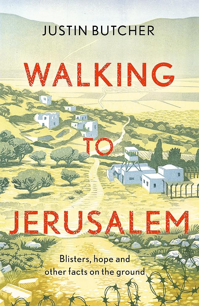 Walking to Jerusalem: Blisters, hope and other facts on the ground cover image