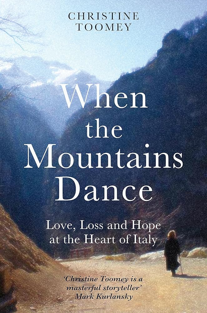 Weidenfeld Nicolson When the Mountains Dance Love, loss and hope in the heart of Italy. cover image