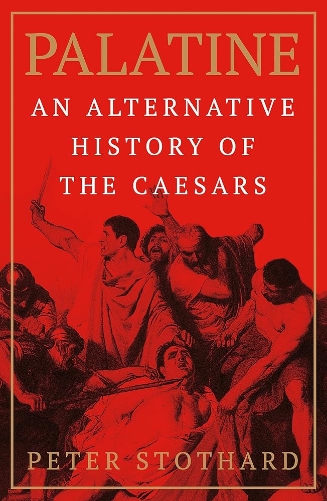 Weidenfeld Nicolson Palatine An Alternative History of the Caesars. cover image