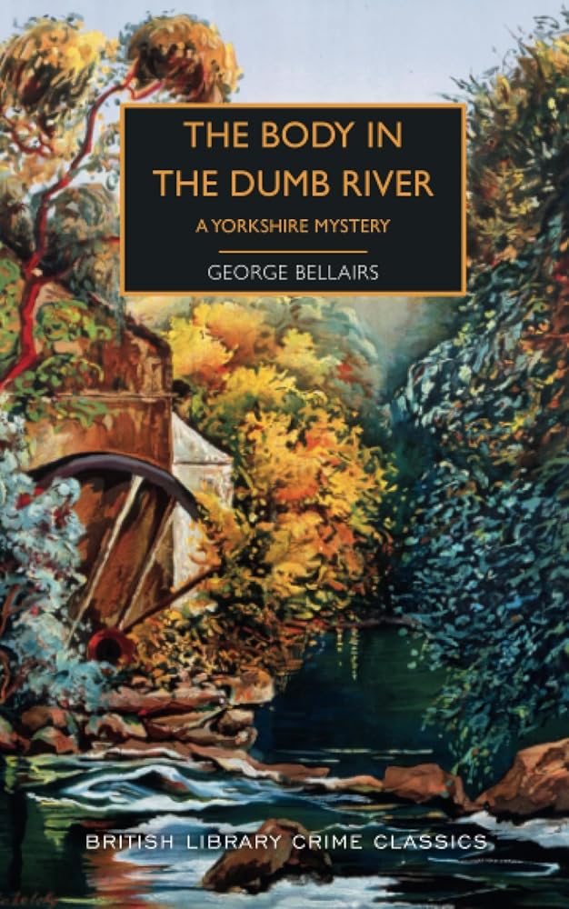 The Body in the Dumb River: A Scotland Yard Murder Mystery (British Library Crime Classics) cover image