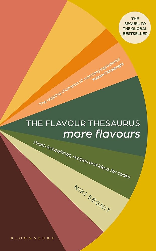 The Flavour Thesaurus: More Flavours: Plant-led Pairings, Recipes and Ideas for Cooks cover image