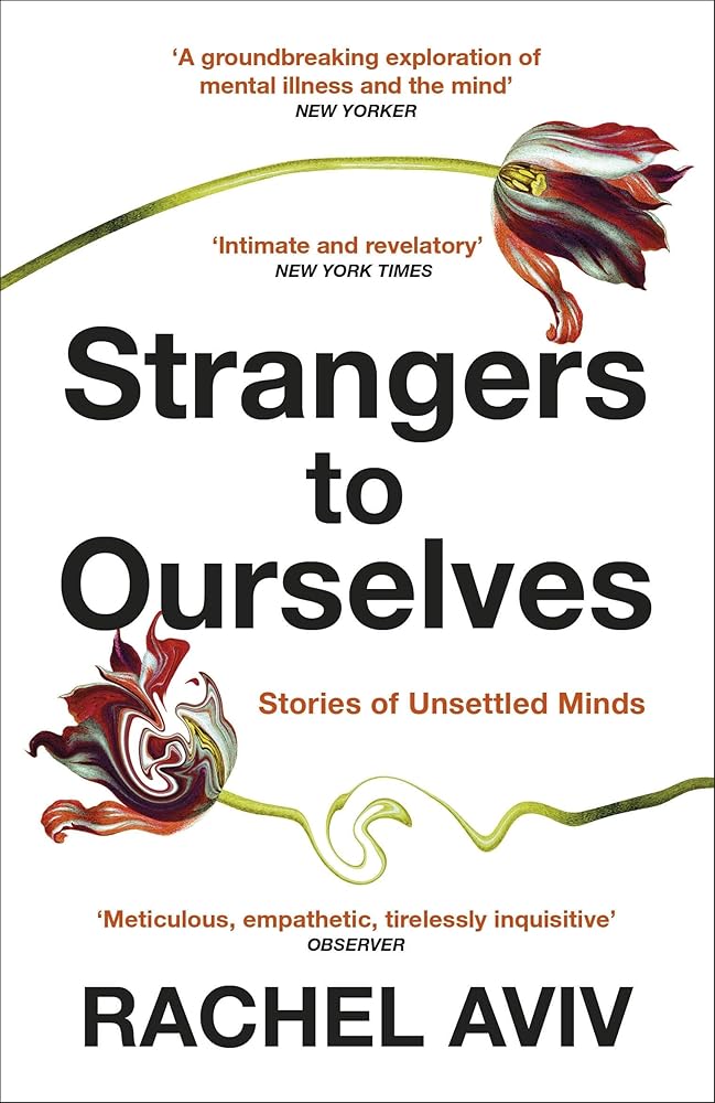 Strangers to Ourselves: Unsettled Minds and the Stories that Make Us cover image