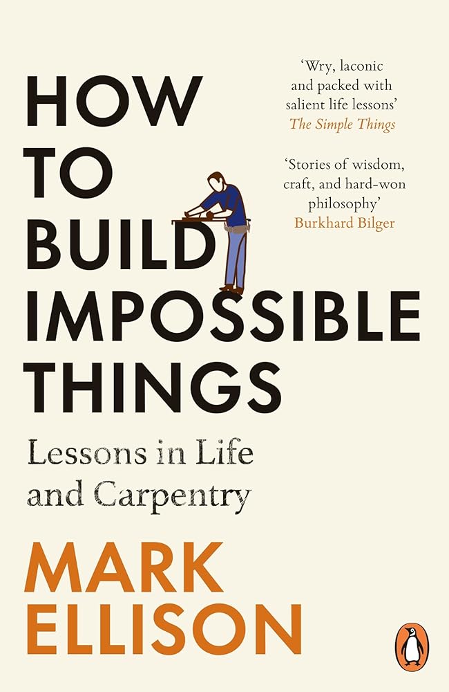 How to Build Impossible Things: Lessons in Life and Carpentry cover image