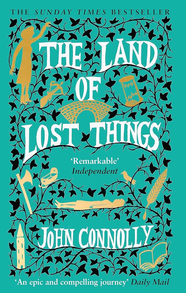 The Land of Lost Things: the Top Ten Bestseller and highly anticipated follow up to The Book of Lost Things cover image