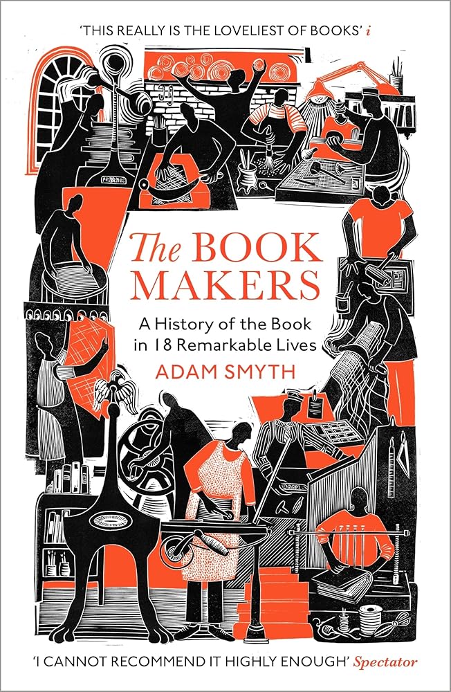 The Book-Makers : A History of the Book in 18 Remarkable Lives /anglais cover image