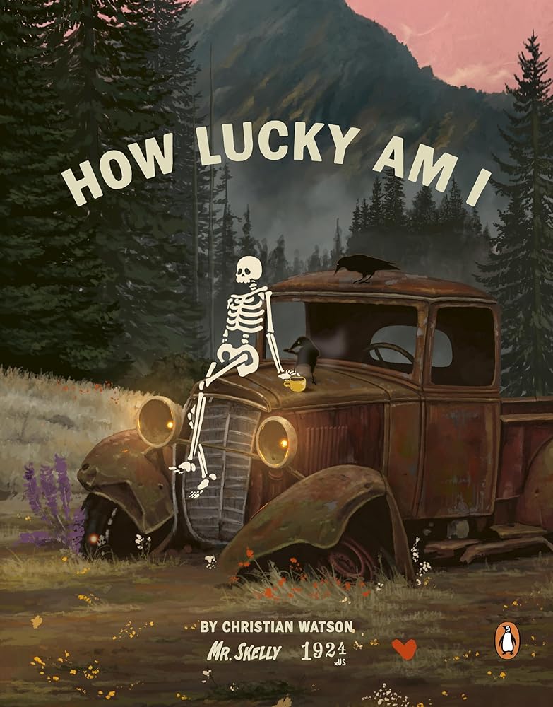How Lucky Am I: A Skeleton's Guide to Living Your Best Life cover image