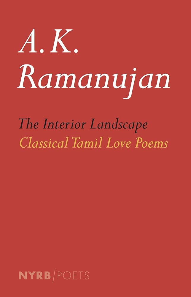 The Interior Landscape: Classical Tamil Love Poems (NYRB Poets) cover image