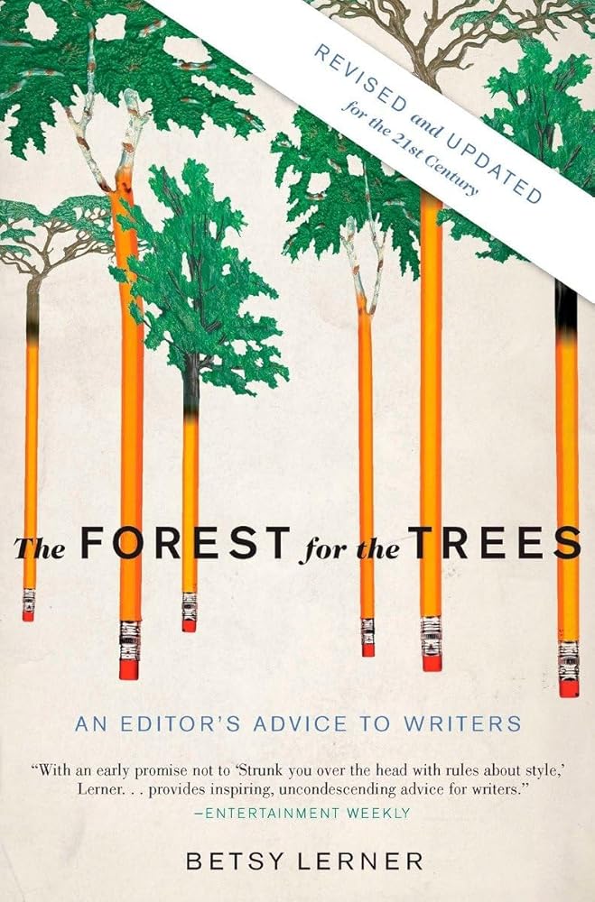 The Forest for the Trees (Revised and Updated): An Editor's Advice to Writers cover image
