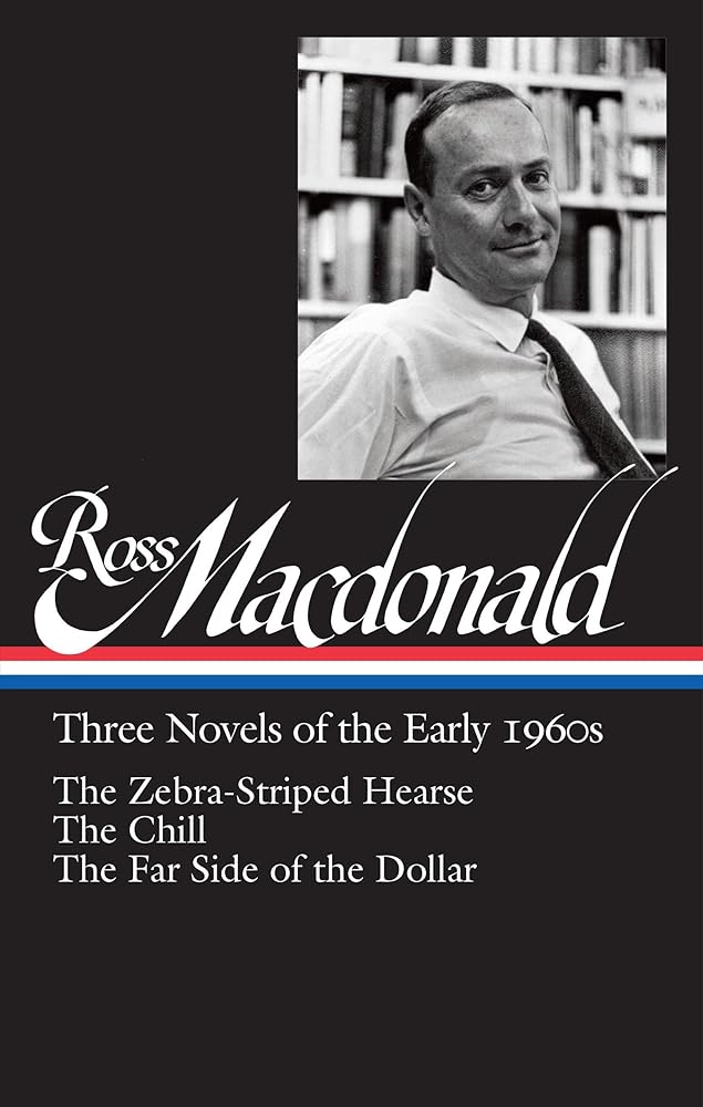 Ross Macdonald: Three Novels of the Early 1960s: The Zebra-Striped Hearse/The Chill/The Far Side of the Dollar: Library of America #279: 2 cover image