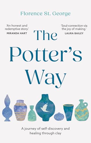 Short Books Ltd The Potters Way Heal your mind and unleash your creativity through the power of clay. cover image