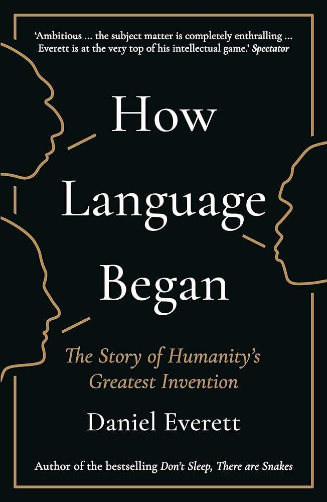 How Language Began: The Story of Humanity's Greatest Invention cover image