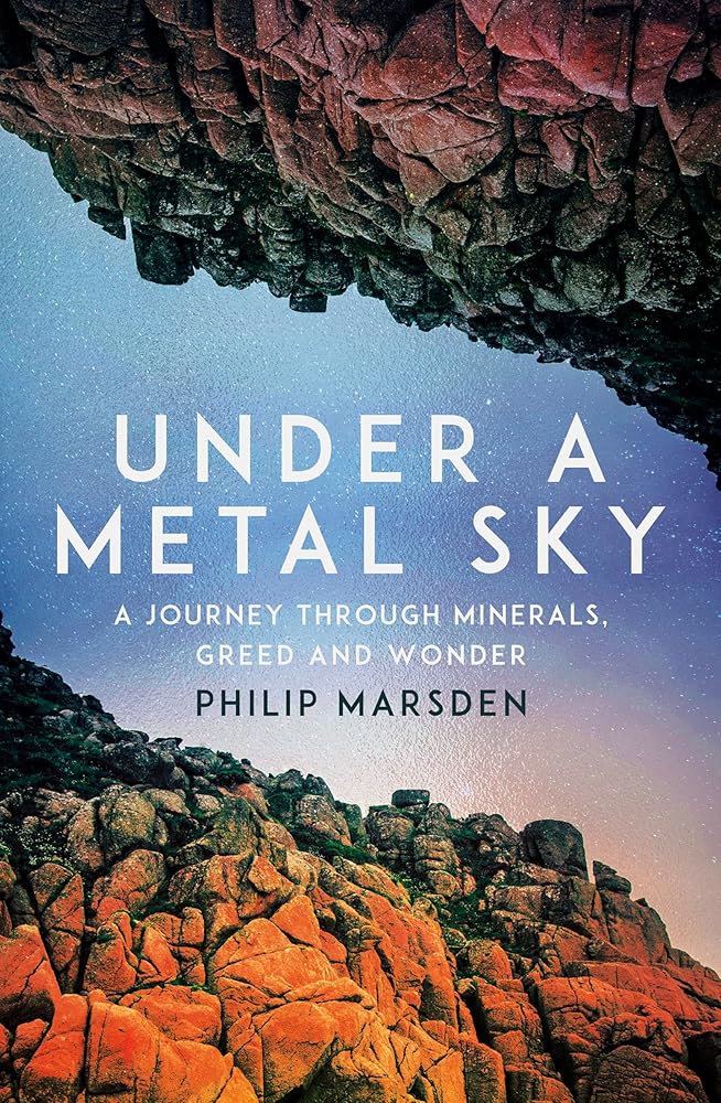 Under a Metal Sky: A Journey Through Minerals, Greed and Wonder cover image