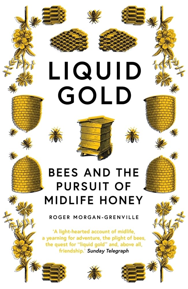 Liquid Gold: Bees and the Pursuit of Midlife Honey cover image