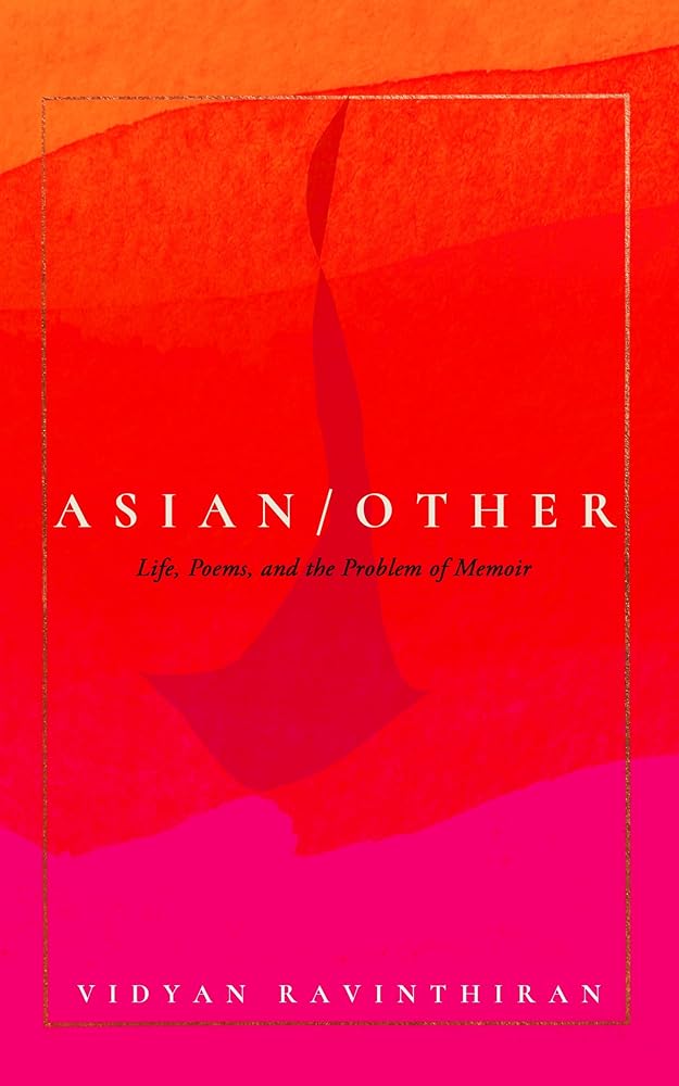 Asian/Other: Life, Poems, and the Problem of Memoir cover image